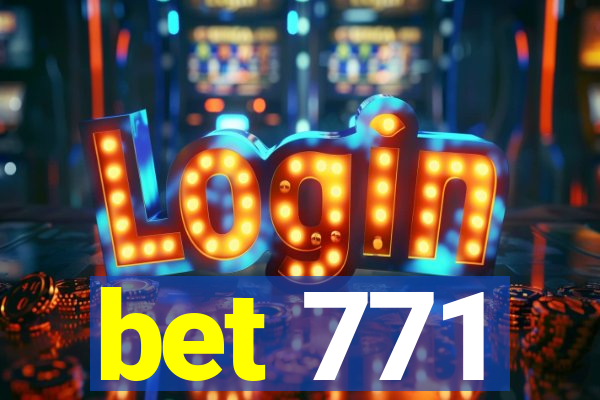 bet 771