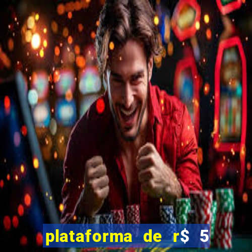 plataforma de r$ 5 para jogar