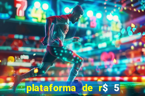 plataforma de r$ 5 para jogar