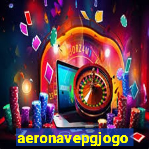 aeronavepgjogo