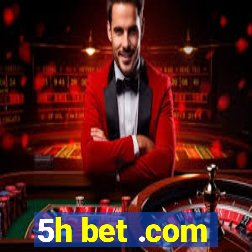 5h bet .com