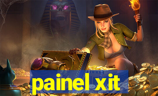 painel xit