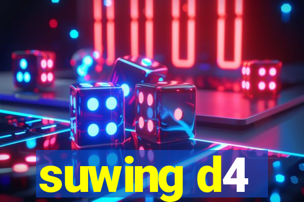 suwing d4