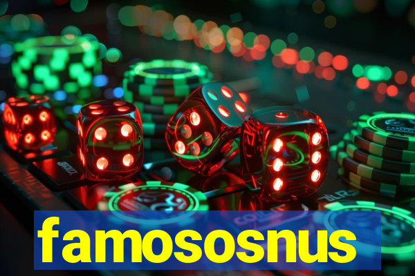 famososnus