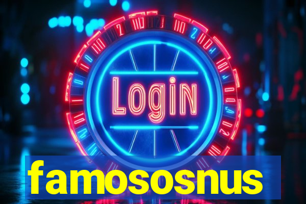 famososnus