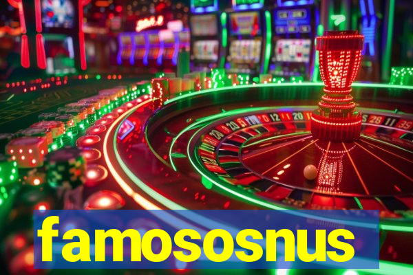 famososnus