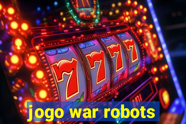 jogo war robots