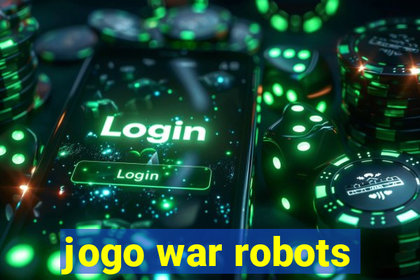 jogo war robots