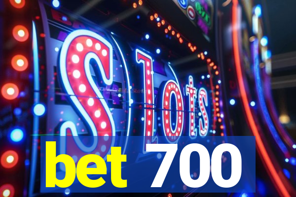 bet 700