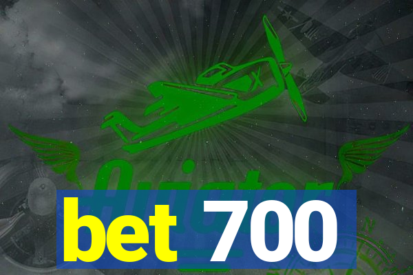 bet 700