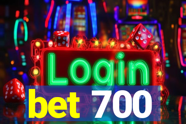 bet 700