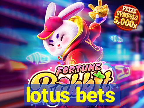 lotus bets