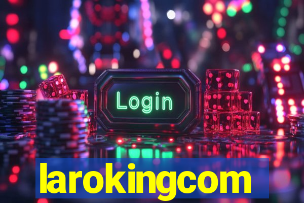 larokingcom