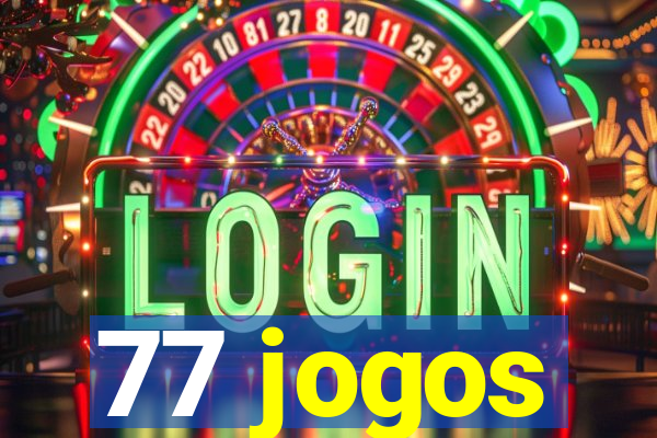 77 jogos