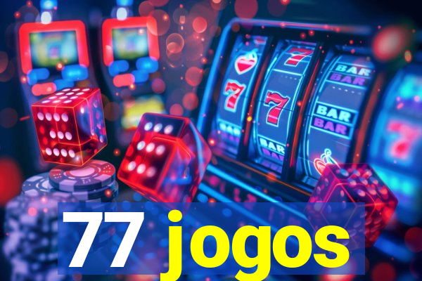 77 jogos