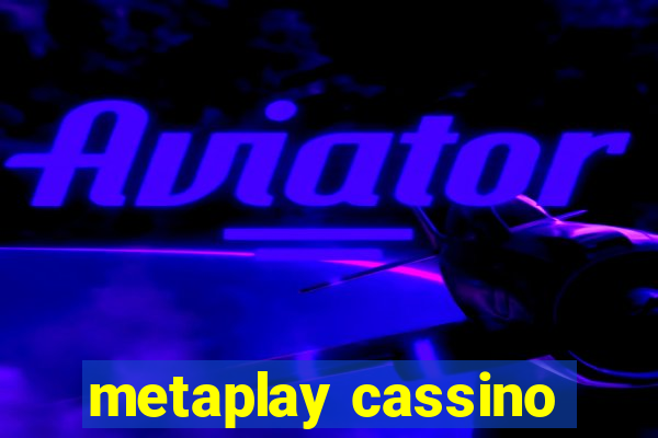 metaplay cassino