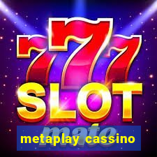 metaplay cassino