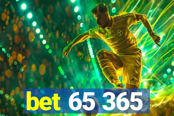 bet 65 365