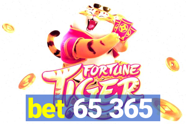 bet 65 365