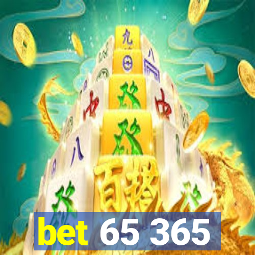 bet 65 365