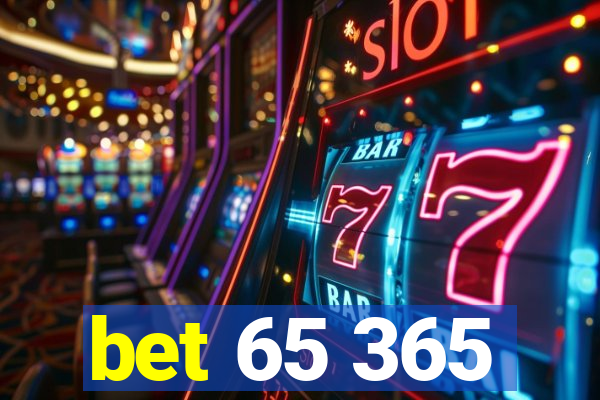 bet 65 365