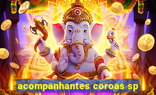 acompanhantes coroas sp