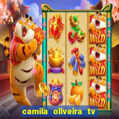 camila oliveira tv bahia idade