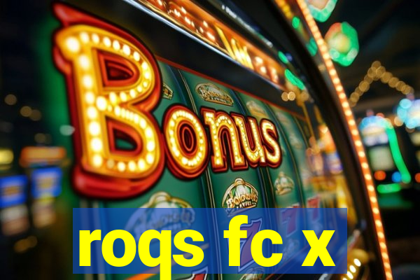 roqs fc x