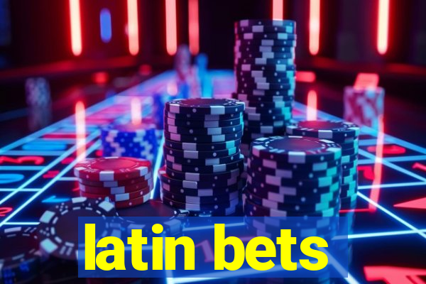 latin bets