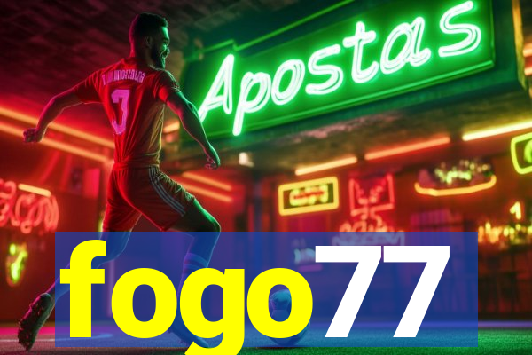 fogo77