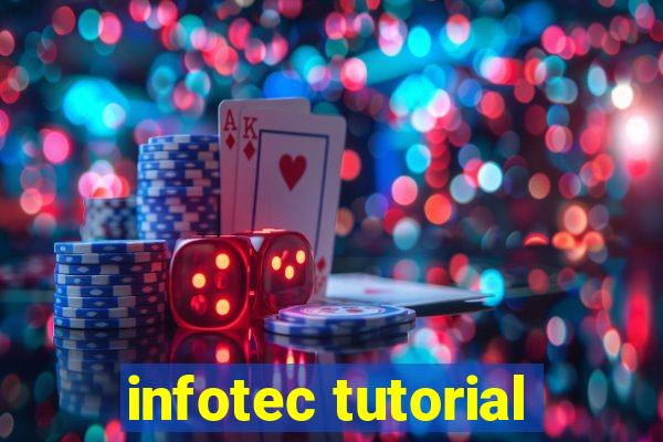 infotec tutorial