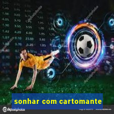 sonhar com cartomante