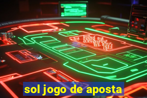 sol jogo de aposta