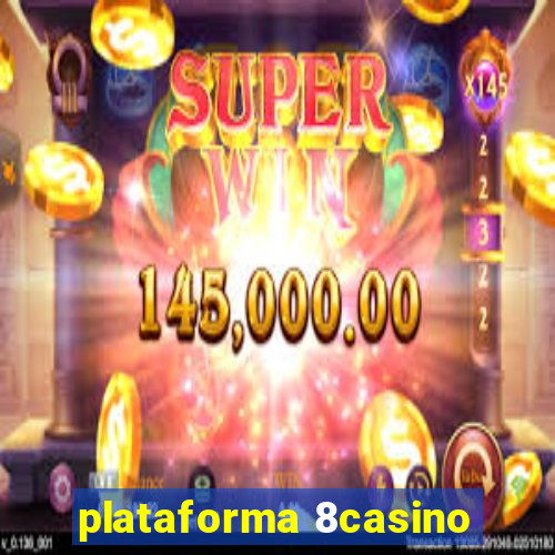 plataforma 8casino