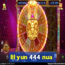 lil yun 444 nua