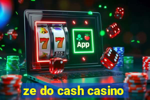 ze do cash casino