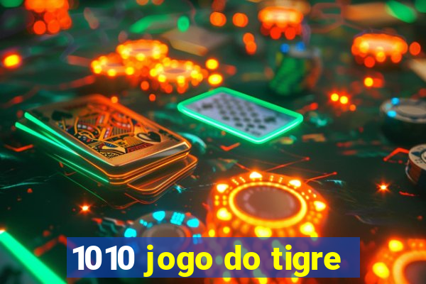 1010 jogo do tigre