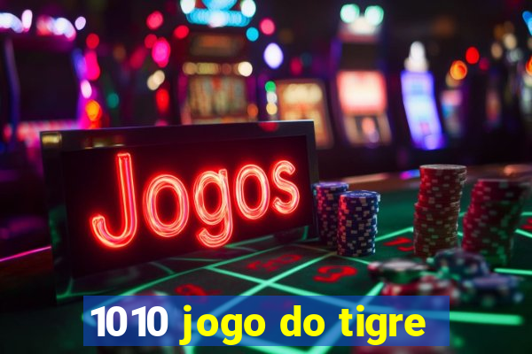 1010 jogo do tigre