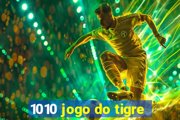 1010 jogo do tigre