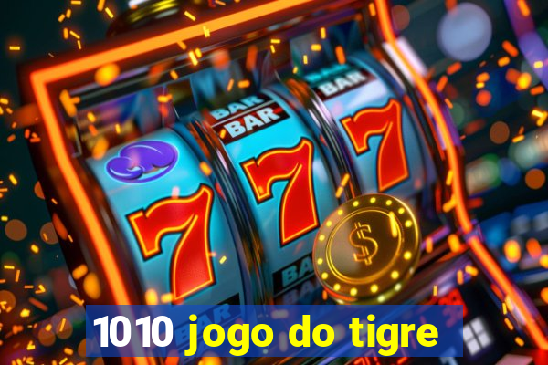 1010 jogo do tigre