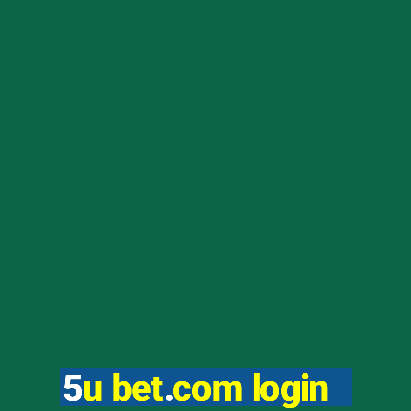 5u bet.com login