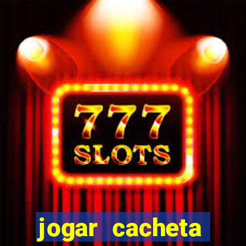 jogar cacheta online valendo dinheiro