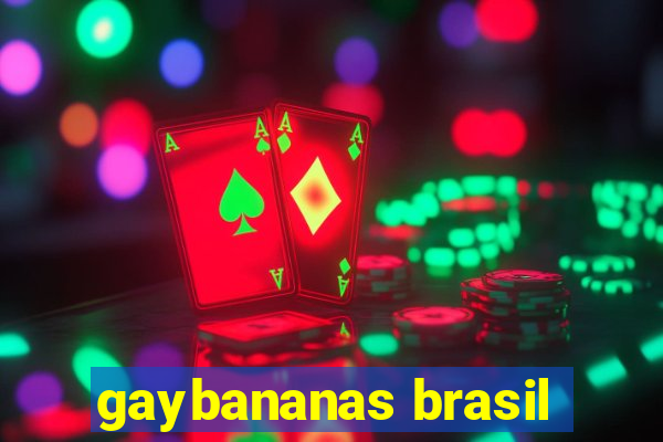 gaybananas brasil