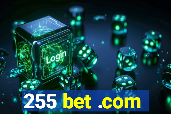 255 bet .com