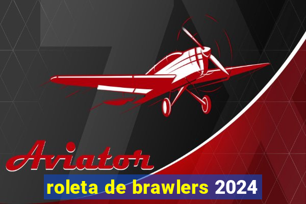 roleta de brawlers 2024