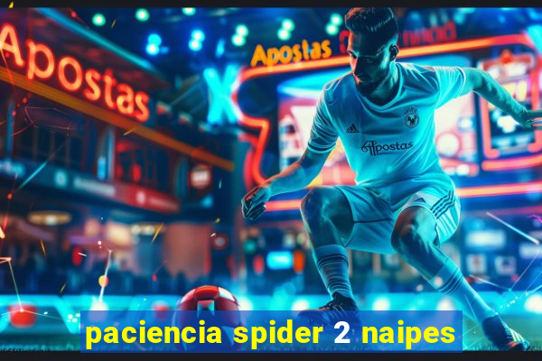 paciencia spider 2 naipes