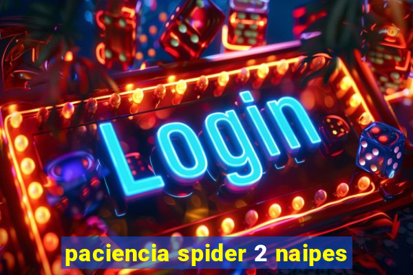 paciencia spider 2 naipes