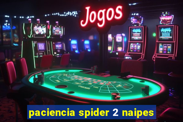 paciencia spider 2 naipes