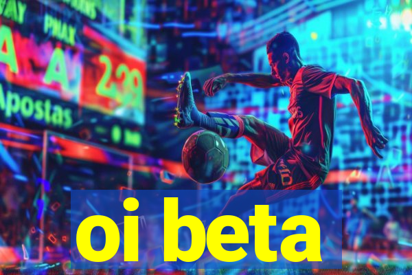 oi beta