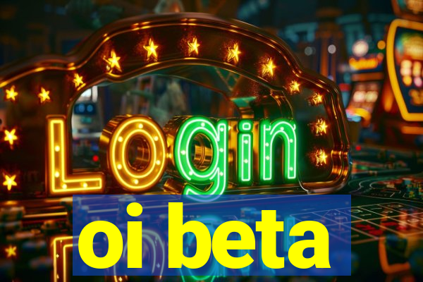 oi beta